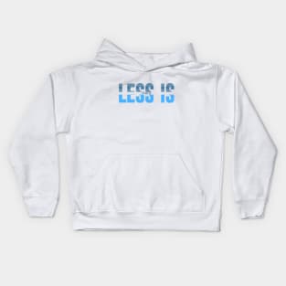 less is more Kids Hoodie